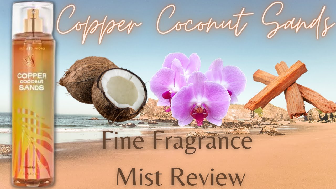 (Review) Copper Coconut Sands Fine Fragrance Mist ▌Bath & Body Works 