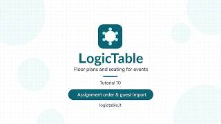 LogicTable Tutorial 10 — Table assignment order and guest import