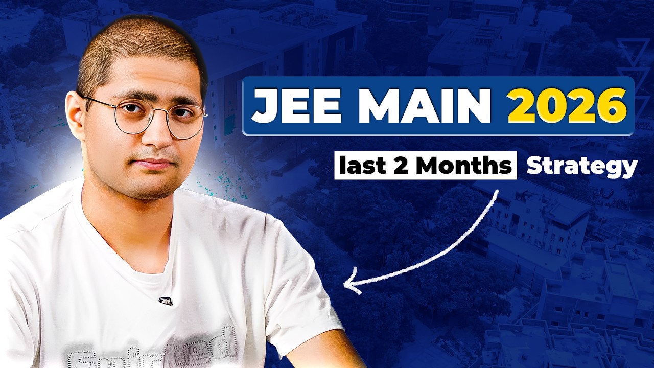 JEE 2026 : 60 Days Ultimate Strategy 🔥| JEE Mains 1st Attempt Roadmap ...