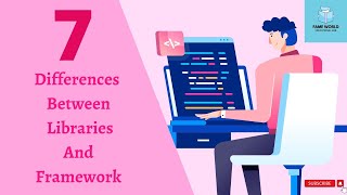 7 Differences between Library & Framework | Fame World Educational Hub