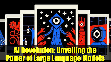 AI Revolution: Unveiling the Power of Large Language Models