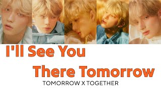 I'll See You There Tomorrow(내일에서 기다릴게) - TOMORROW X TOGETHER【カナルビ/日本語字幕/和訳】