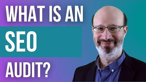 What is an SEO Audit? (Search Engine Optimization Audit)