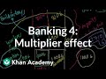 Banking 4: Multiplier effect and the money supply