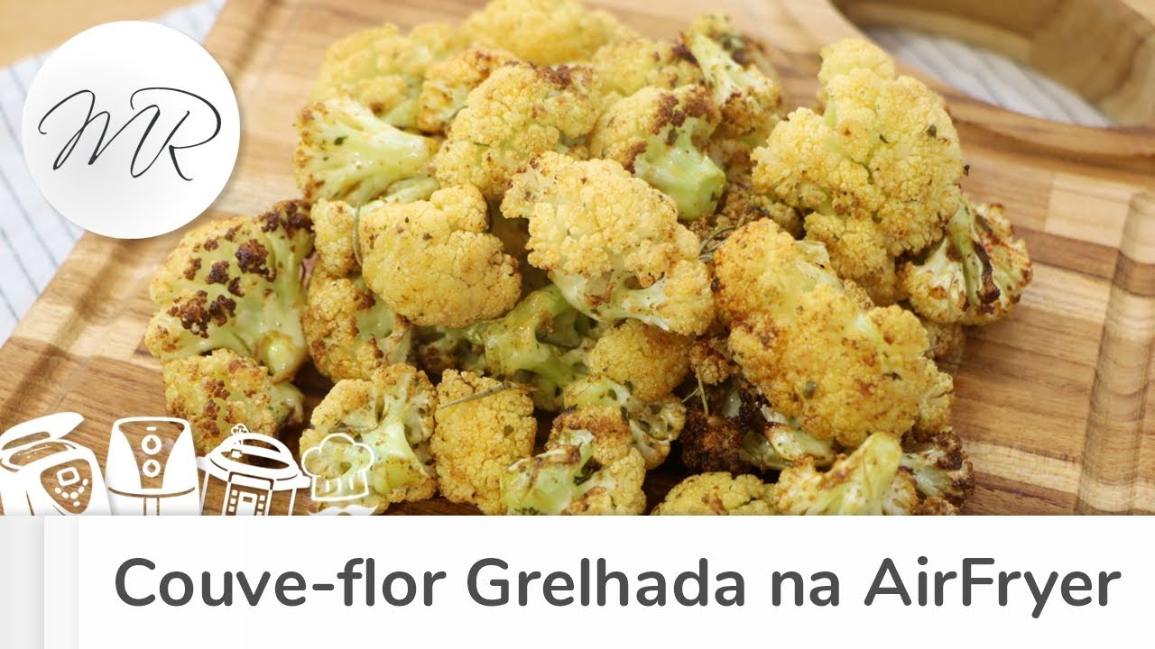 Couve-flor Grelhada na AirFryer - Fritadeira Sem Óleo - Maurício Rodrigues