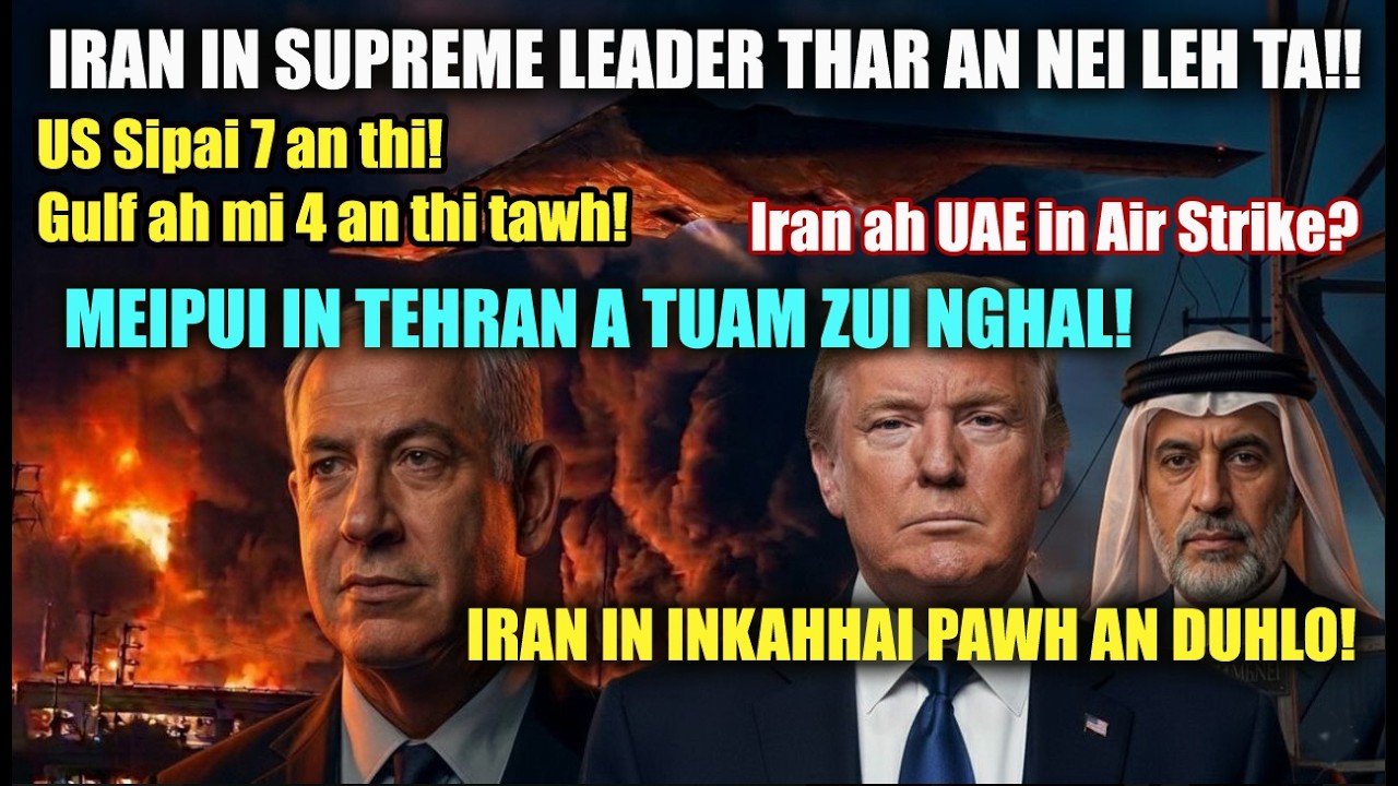 Iran Supreme Leader thar!! UAE in Iran ah Strike a nei ve ta? Tehran in inkahhai an duhlo tawp mai!!