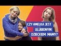 Czy Amelka jest ulubionym dzieckiem mamy?