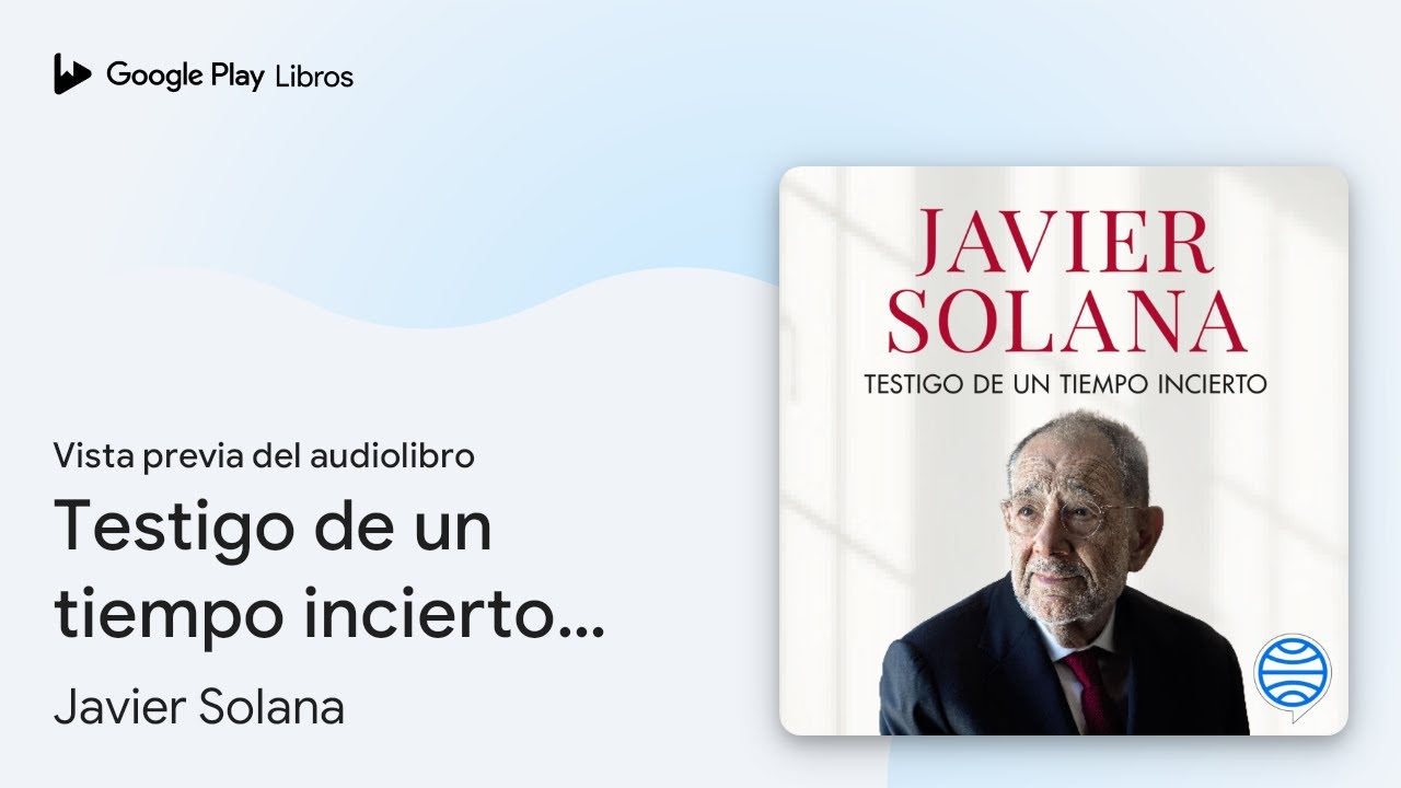 Testigo de un tiempo incierto (NO FICCIÓN): De… de Javier Solana · Vista  previa del audiolibro