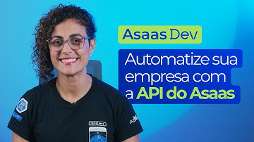 CONCILIAÇÃO AUTOMÁTICA: veja como a INTEGRAÇÃO API pode turbinar seu financeiro | Asaas Dev