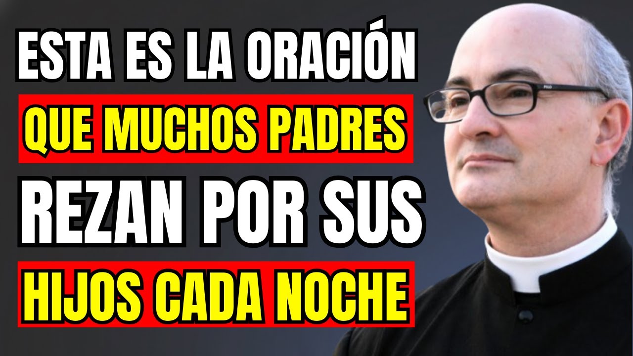 ESTA ORACIÓN CAMBIARÁ LA VIDA DE TUS HIJOS – Padre Fortea