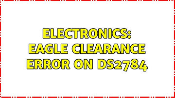 Electronics: Eagle Clearance Error on DS2784