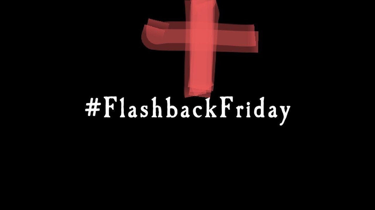 Flashback Friday - YouTube