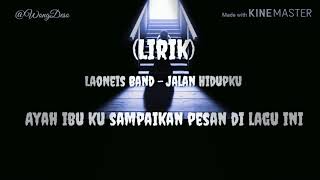 LaoNeis Band - Jalan Hidupku (lirik)
