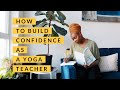 How to Build Confidence as a Yoga Teacher | Yoga by Biola