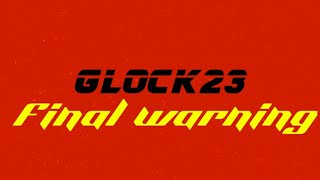 Glock23 - Final Warning (Official Audio)