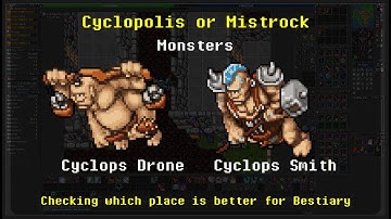 Cyclopolis or Mistrock - Checking which place is better for Bestiary