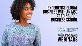 Experience Global Business by Practicing Business at Edinburgh Business School | Postgrad Webinars