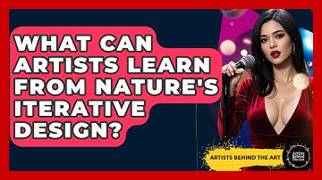 What Can Artists Learn From Nature