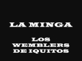 LA MINGA*LOS WEMBLERS DE IQUITOS