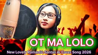 Ot Ma Lolo/New  Santali Romantic Traditional  Modern Ai Cover Song 2026/Guddy Hembrom 