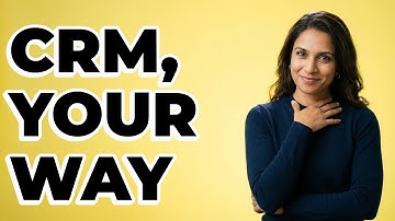 How To Customize Your CRM User Interface?