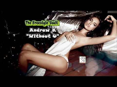 Andrew K (2) — Andrew K “Without U” Freestyle Music 1994