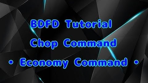 BDFD Tutorials, Chop Command • Economy Command •