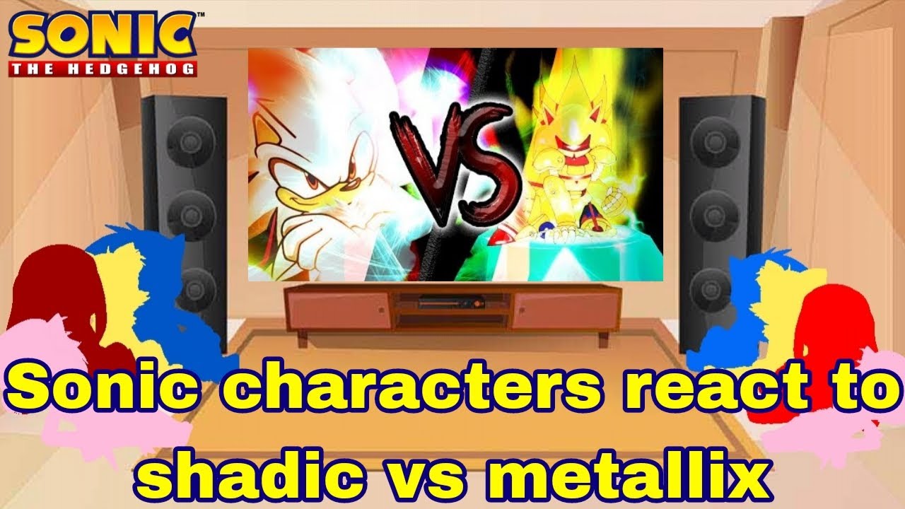 Sonic characters react to shadic vs metallix