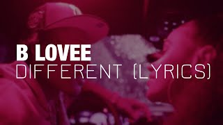 B Lovee - Different (Lyrics)