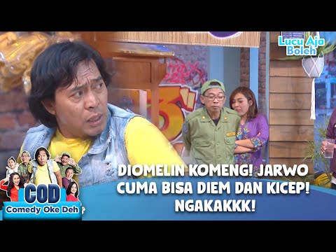 DIOMELIN KOMENG! JARWO CUMA BISA DIEM DAN KICEP! NGAKAKKK! - COMEDY OKE DEH