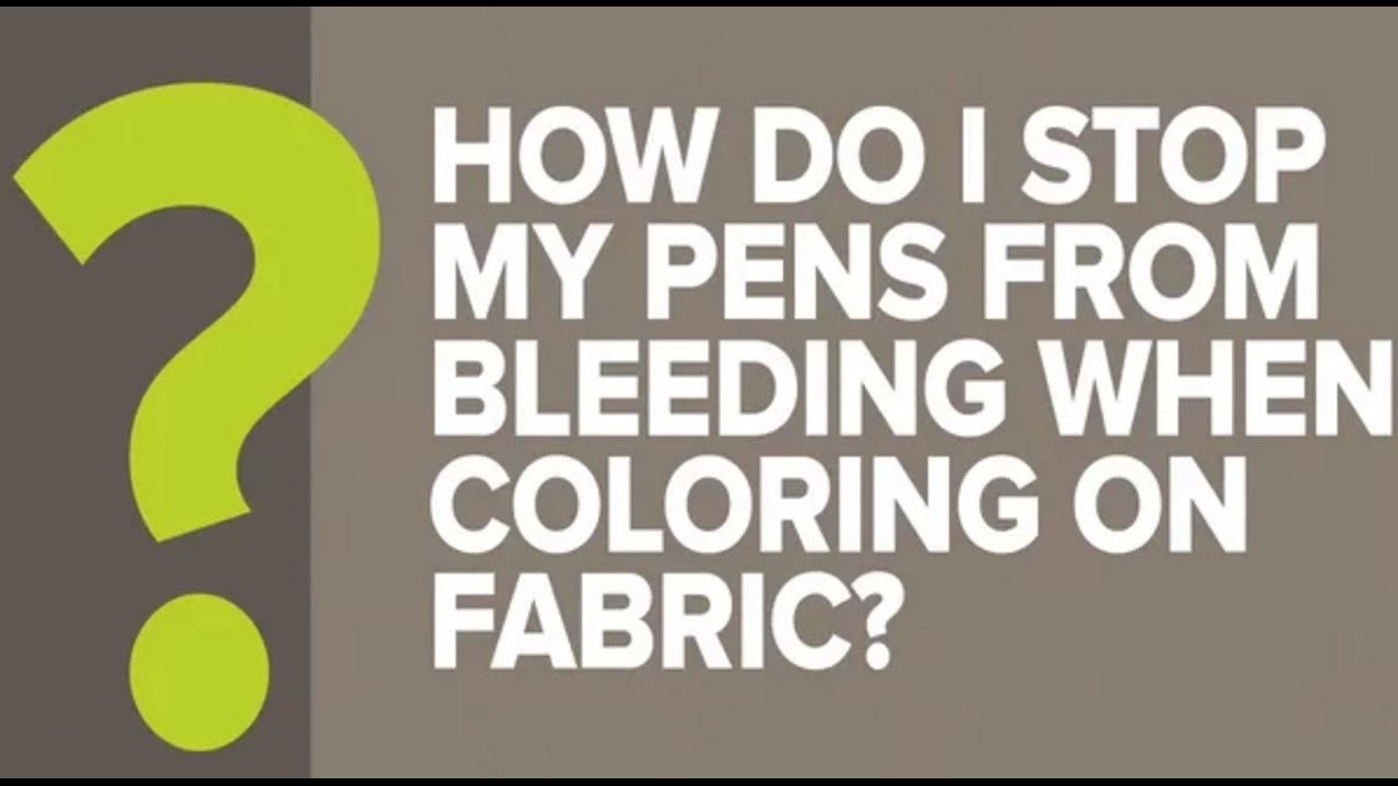 Stop Your Pens From Bleeding On Fabric