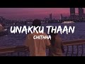 Unakku thaan lyrics  chittha  siddharth  santhosh narayanan  insta trending song