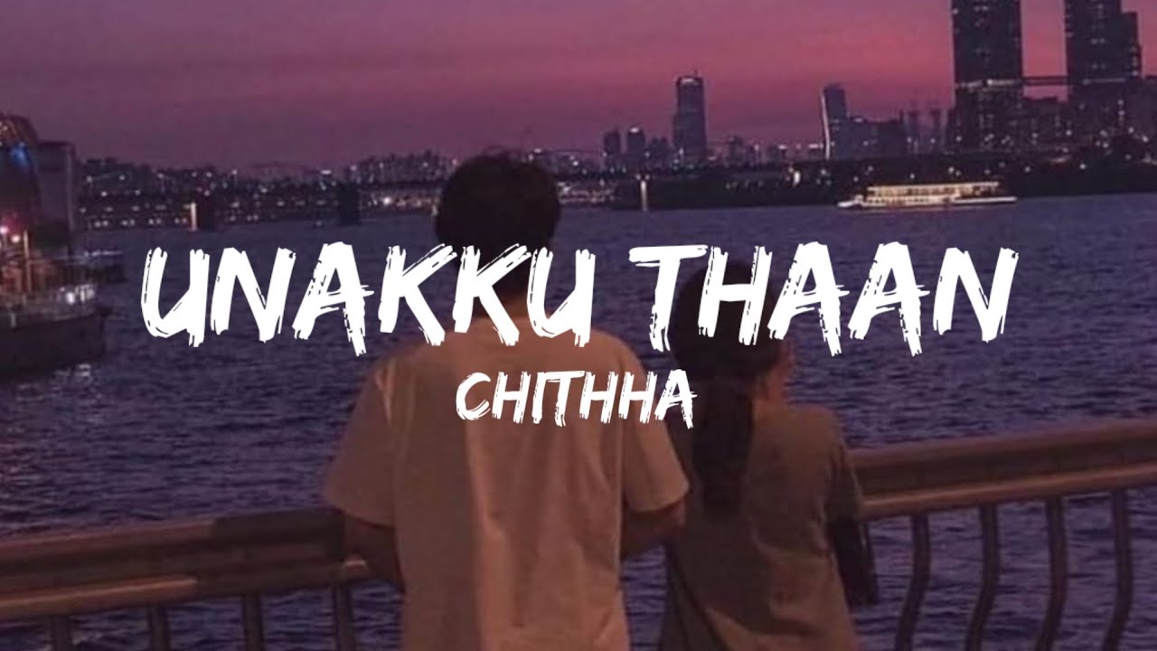 Unakku Thaan Lyrics   Chittha  Siddharth  Santhosh Narayanan  insta trending song