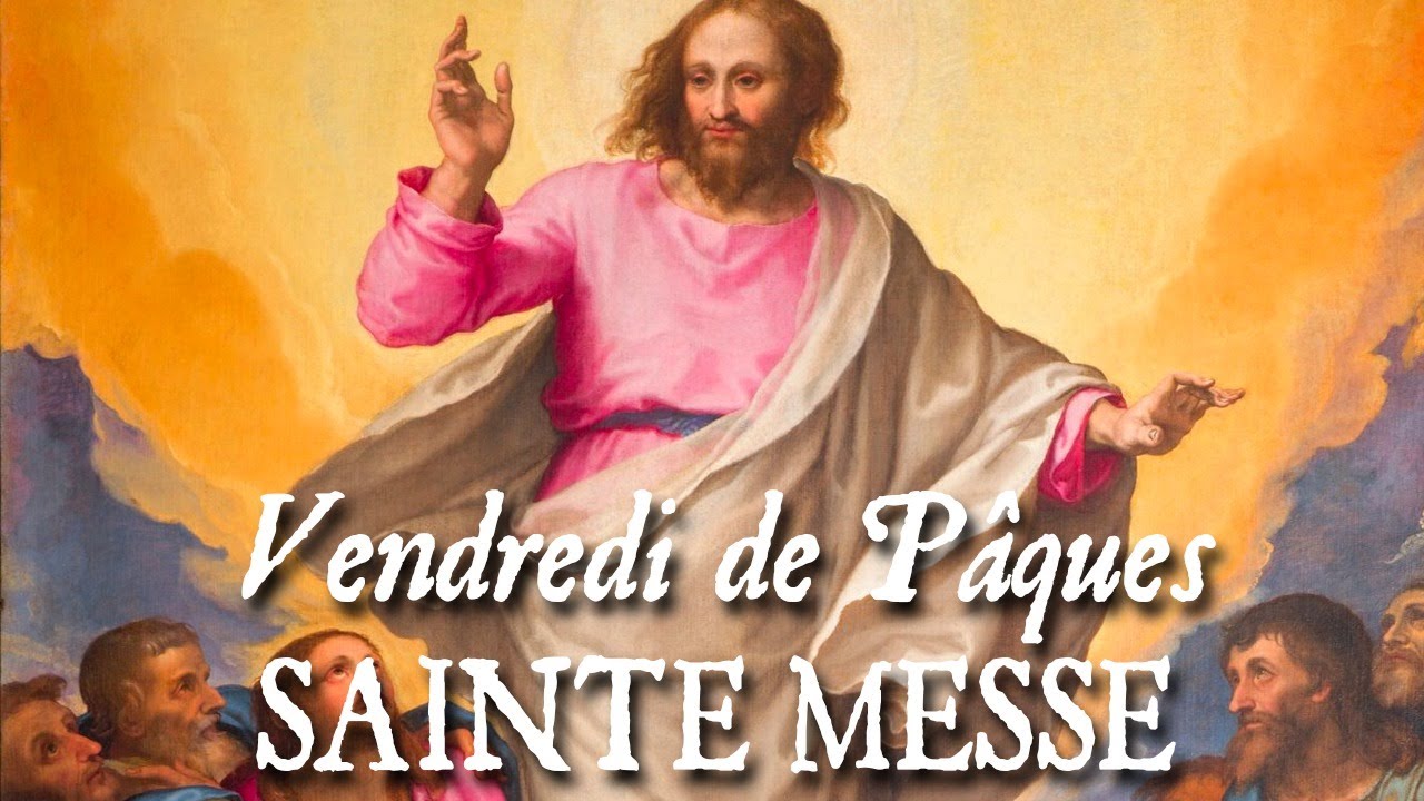 Sainte messe du Vendredi de Pâques - EDUXIT EOS - YouTube