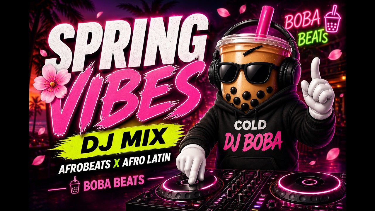 Spring Vibes 🌸 | Afrobeats x Afro Latin DJ Boba Mix | Boba Beats - YouTube