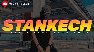 Vikcy Remixer  Ii Stankech Party Kancingan New Remix