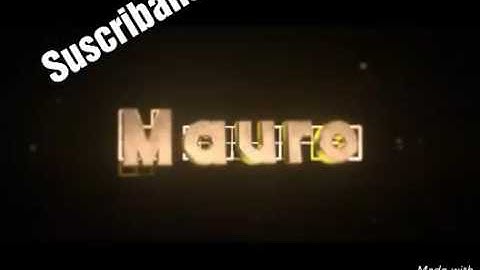 Hola amigos de Youtube un nuevo intro para el canal (MauroYT)