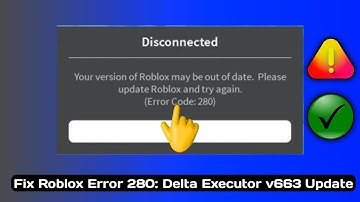 Fix Roblox Error 280: Delta Executor v663 Update Solution [2025]"