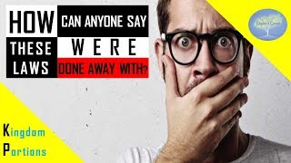 How Can Anyone Say These Laws Were Done Away With? - Leviticus 19 - 20: 27 - Kingdom Portions
