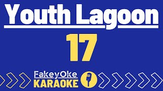 Youth Lagoon - 17 [Karaoke]