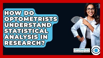 How Do Optometrists Understand Statistical Analysis In Research? - Optometry Knowledge Base