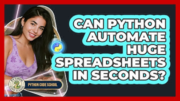 Can Python Automate Huge Spreadsheets In Seconds? - Python Code School