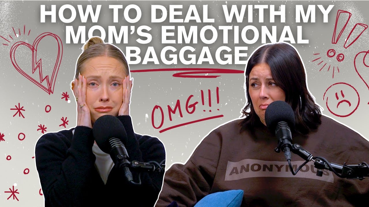 How to Deal With My Mom’s Emotional Baggage | Episode 365 - YouTube