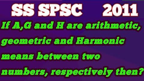 If A,G and H are arithmetic, geometric and Harmonic means between two numbers, respectively then?