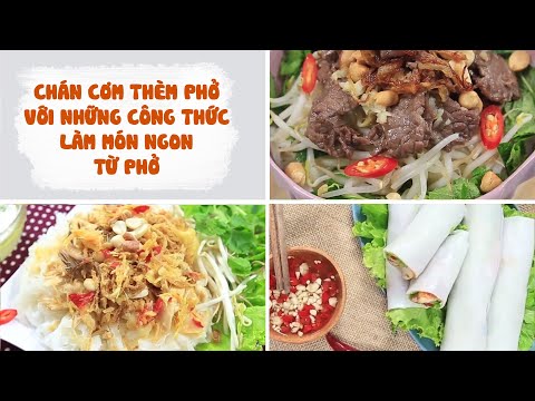Video Chán Cơm Thèm Phở Với Những Công Thức Làm Món Ngon Từ... - youtube