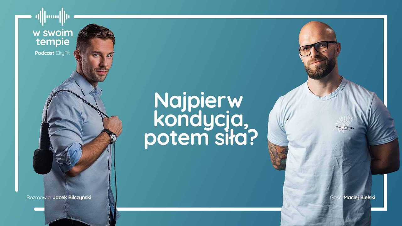 S02E09: Najpierw kondycja, potem siła? Maciej Bielski.