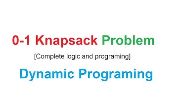0/1 Knapsack problem using dynamic programming [complete logic and programming]