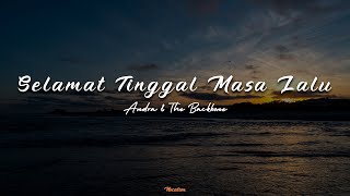 Selamat Tinggal Masa Lalu - Andra & The Backbone (Lirik)