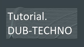 How to produce Dub-Techno p.1 Basic beat