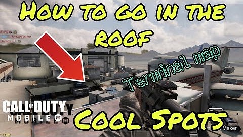 How to go in the roof of Terminal map in Call of Duty Mobile ( Cool Spots)
